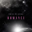 part of the universe - Romance Pt 2