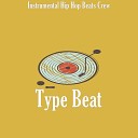 Instrumental Hip Hop Beats Crew - Type Beat