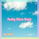 AELL - Funky Disco Oasis
