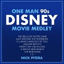 Nick Pitera - One Man 90s Disney Movie Medley The Bells of Notre Dame Just Around the Riverbend I ll Make a Man Out of You Hakuna…