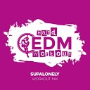 Hard EDM Workout - Supalonely Instrumental Workout Mix 140 bpm