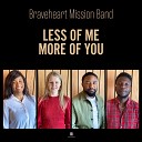 Braveheart Mission Band feat Christelle Kayoka Criyonit… - Less of Me More of You