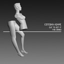 Esteban Adame - The Grind