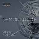 Mr Ink feat Denver - Demonstrate