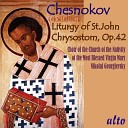 Nikolai Georgievsky Choir of the Church of the Nativity of the Most Blessed Virgin… - Liturgy of St John Chrysostom Op 42 Praise the Lord From the…