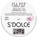 S Dolce - I ll Fly Original Mix