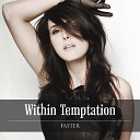 Within Temptation - Within Temptation Faster Music Video YouTube