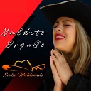 Erika Maldonado - Maldito Orgullo