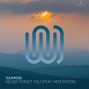 Rammor feat Miss Sister - Never Forget You