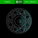 Taboo - Epic Dream Scotty A Remix