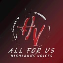 Highlands Voices - All For Us