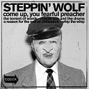 Steppin Wolf - A Reason For The End Of Civilization