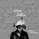 Stephen Warbeck - Making the Coffee