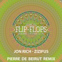 Jon Rich - Zizifus Pierre De Beirut Remix