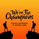 Sachila Chathnuka feat Samuel Hiew - We Are the Champions