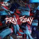 Yxng Malone - Pray Today