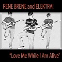 Rene Brene and Elektra - Declaration of Love Looking for Reason of…