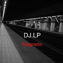 DJ LP - Magnetic