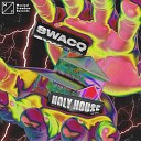 SWACQ - Holy House Extended Mix