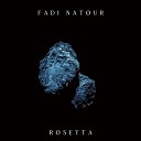 Fadi Natour - Rosetta Pt III