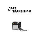 Jazz Transition - Break the wall