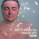 OZON - With or Without You
