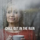 Calming Rain - Chill out in the Rain Pt 5