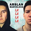 Хижина Музыканта - Arslan Marvelous La La La La премьера трека…