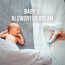 Relaxing White Noise Sounds - Baby s Blowdryer Dream Pt 2