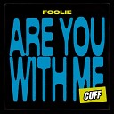 FOOLiE - Are You With Me
