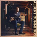 Albert Cummings - Get Out Of Here
