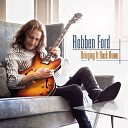 Robben Ford - Most Likely You Go Your Way And I ll Go Mine