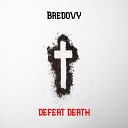 Bredovy - Defeat Death