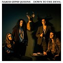 Naked Gypsy Queens - Down To The Devil