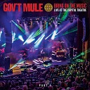 Gov t Mule - No Need To Suffer Live