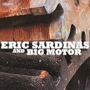 Eric Sardinas Big Motor - It s Nothin New