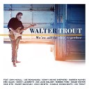 Walter Trout feat Joe Louis Walker - Crash And Burn