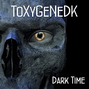 Toxygenedk - Dark Time Pt 1