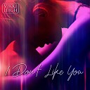 Vikki Leigh - I Don t Like You