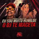 MC JOHN JB LITTLE GAB feat MC Pipokinha - Eu Sou Muito Humilde O Dj Te Maceta