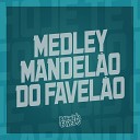 Dj Dozabri Mc Menor do DOZE mc mauricio feat Dj Giovanne Mandel o MC… - Medley Mandel o do Favel o