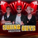 Swing Boys - A Pegada Nossa