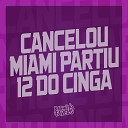 Mc Lukinha DJ Higoni Dj Sati Marconex feat Mc Datorre MC TIO… - Cancelou Miami Partiu 12 do Cinga