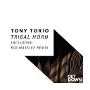 Tony Torio - Tribal Horns Kid Massive Extended Remix