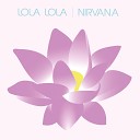 Lola Lola - NIRVANA Radio Edit