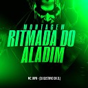 MC Japa DJ Gustavo da Zl - Montagem Ritmada do Aladim