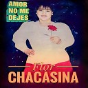 Flor chacasina - Amor No Me Dejes
