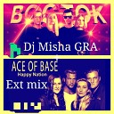 MASH UP 90 E - 14 ACE OF BASE ВОСТОК HAPPY NATION МИРАЖИ DJ MISHA GRA EXT…