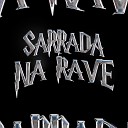 DJ PTK O BRABO DJ TECO SHEIK - Sarrada na Rave