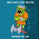 DMT Jony K feat Wild Fox - Breaking the Law